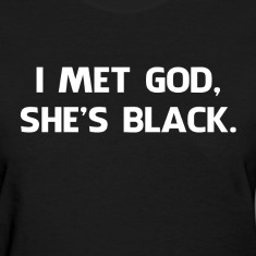 I-Met-God-and-She-s-Black-Women-s-T-Shirts